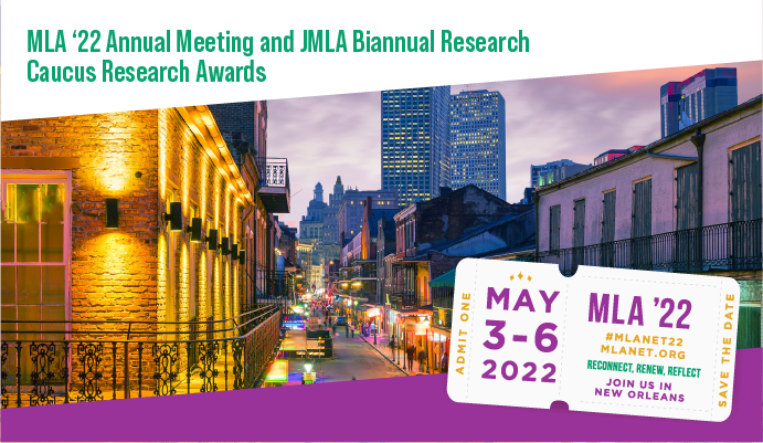 MLA ‘22 Annual Meeting and JMLA Biannual Research Caucus Research Awards
