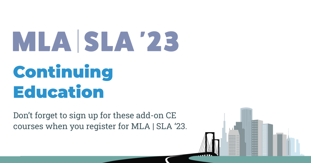MLA | SLA '23 CE Opportunities