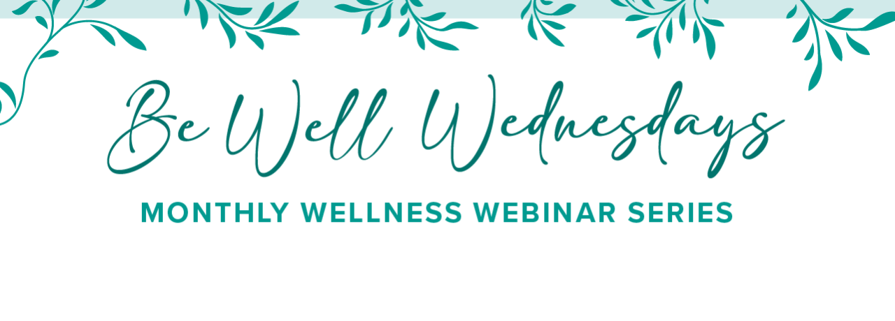 Be Well MLA Wednesdays